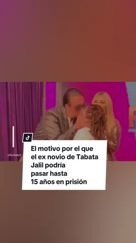 Este fue el motivo por el que el ex novio de Tábata Jalil podría pasar hasta 15 años en prisión #FAMA #tabatajalil #feritalia #detencion #vengalaalegria