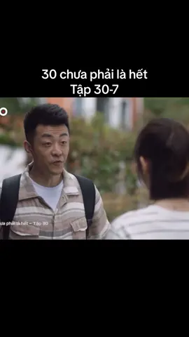 30 chưa phải là hết #tiktok #xuhuong2024 #giảitrí #phimngantiktok #30chuaphailahet #viral #phimtruyenhinhtrungquoc 