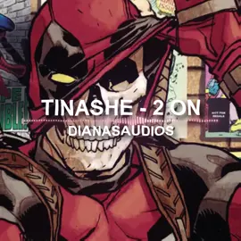 TINASHE 2 ON EDIT AUDIO (overlapped) // please give credit! #audio #editaudio #audiosforedits #edit #deadpool #viral 