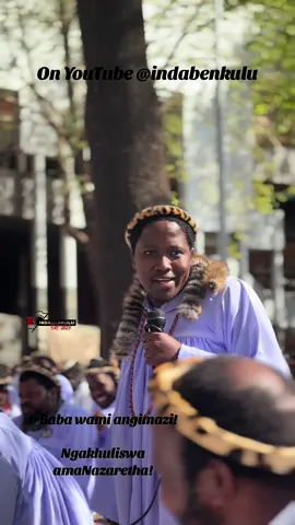U Baba wami angimazi! Ngakhuliswa amaNazaretha! On YouTube @indabenkulu #indabenkulu #shembe #fyp #god #unyazilwezulu #ebuhlenibamanazaretha #shembeunyazilwezulu 