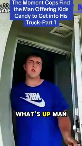 The Moment Cops Find the Man Offering Kids Candy to Get into His Truck #cops #police #viral #usa #flypシ 