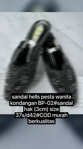 sandal hells pesta wanita kondangan BP-02#sandal hak (3cm) size 37s/d42#COD murah berkualitas Sendal Karet Shoes baru Hanya Rp63.000!#heels 