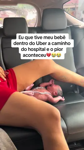 Bebe nasceu no uber 😭😓 #uber #gravidez #gravida #maternidade #mulheres #filhos #hospital #carro #maes #bebe 