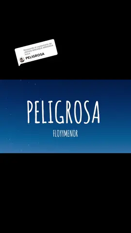 Respuesta a @JOHAN MIRANDA MIRANDA ALEX  Peligrosa - Floyymenor #viral #likes #musicacompleta 