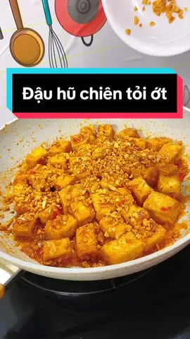 Cách làm món đậu hũ chiên tỏi ớt thơm ngon tại nhà #Foodie#foodtiktok#nauan#cooking#viral#fyp#dauhuchientoiot#dauhuchiensaot#duyencaocooking
