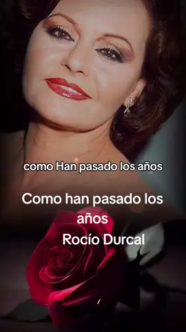 #musicadesiempre #rociodurcal #amor #comohanpasadolosaños #nostalgia #parati 