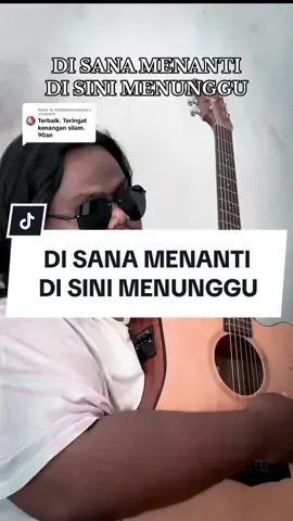 Replying to @AN@jetmankedah DI SANA MENANTI DI SINI MEMUNGGU #guitar #guitarcover #foryou #foryoupage #fyp #fypシ #amediketu #guitartok #disanamenantidisinimenunggu #fypindonesia #fypmalaysia #ukays 