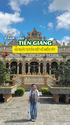 60 ngày Xuyên Việt khám phá Miền Tây🍃🌤️ xin chào Tiền Giang #travel #traveltiktok #dulichvietnam #xuhuong #tiengiang 