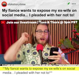 My fiance wants to expose my ex-wife's on social media...I pleaded with her not to! #reddit #redditstories #redditreadings #reddit_tiktok 