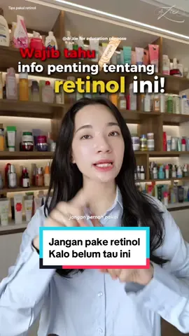 Jangan pake retinol sebelum tau hal ini. Save contekannya, nanti kamu butuh. #retinol #tipsdrzie #retinolcicareviewid 