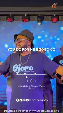 🎶 Mike Abdul ft. Clement Whyte - Ojoro  #GospelVibes 