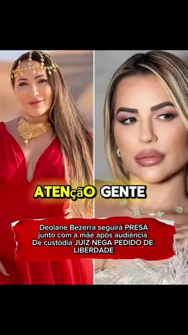 ⚖️JUSTIÇA NEGA PEDIDO DE LIBERDADE E DEOLANE TERA QUE AGUARDAR PRESA 🔐 #foryou #viral #viralvideo #deolanebezerra 