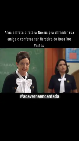 Anna enfreta diretora Norma pra defender sua amiga e confessa ser Herdeira do Rosa Dos Ventos #acavernaencantada #fly #flyp #viral #visualiza #cavernaencantada #foryou #vaiprofy #ACavernaEncantada 