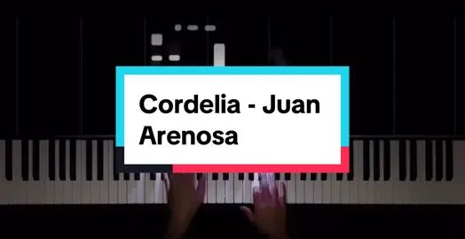 Cordelia - Juan Arenosa (Piano Cover) #piano #satisfying #pianotutorial #fyp #cordelia 
