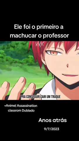 ele foi o primeiro a machucar o professor #anosatrás #Anime #assassinationclassrom #animes #topanime #timeanime #animesbrasil #animesad #animerecommendations #animesadmoment 
