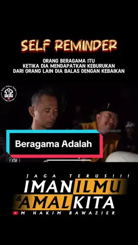 Beragama itu,,?? Ketika keburukan engkau balas dengan kebaikan,,, #jagaterusimanilmudanamalkita #syiardalamgelap #syekhathoillah #hakimbawazier #dakwah #syiarislam #beragama #islamituindah 
