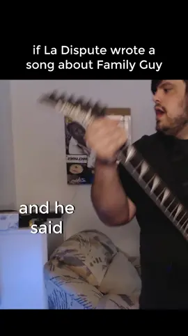 even at my lois you were still my family, guy. if la dispute wrote a song about family guy. should I write more of this  #emo #ladispute #familyguy #posthardcore #midwestemo #metalcore #screamo #skramz #riff 
