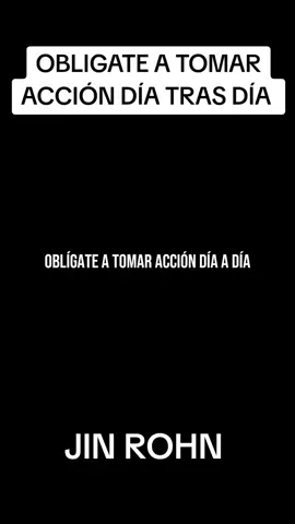 OBLÍGATE a tomar ACCIÓN día tras día #jimrohnmotivation #educacionfinanciera #parati #supercionpersonal #ganardinero 