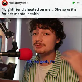My girlfriend cheated on me... She says it's for her mental health! #reddit #redditstories #redditreadings #reddit_tiktok 