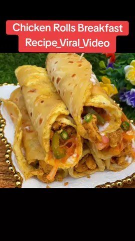 Chicken Rolls Breakfast Recipe_Viral_Video #cooking #foodrecipe #EasyRecipe #unitedkingdom #foryoupage 