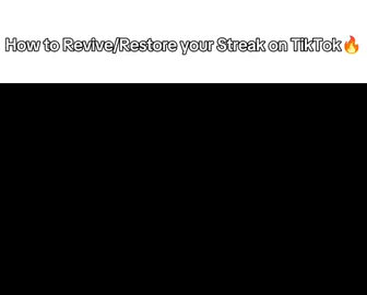 🔥🔥How to Revive/Restore your Streak on TikTok🔥🔥 #streaks  #streak  #fyp 