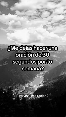 Oración de 30 segundos por tu semana.🙏🏻✝️🙌🏻#divinainspiración #inspiracioncristiana #reflexioncristiana #Dios #amen #jovenescristianosentiktok #jovenescristianos #oracionpoderosa #inspiraciondivina 