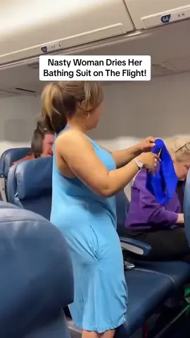 Nasty Woman Dries Her Bathing Suit on The Flight!