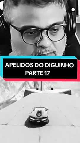 APELIDOS DO DIGUINHO|PARTE 17 #memes #diguinho #apelidos #humor #viral #fy #foryou 