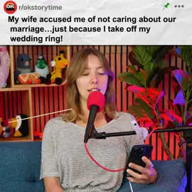 My wife accused me of not caring about our marriage... just because I take off my wedding ring! #reddit #redditstories #redditreadings #reddit_tiktok 