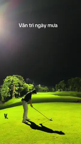 Vân trì ngày mưa ⛈️ #golfswing #golfer #vantrigolfclub 