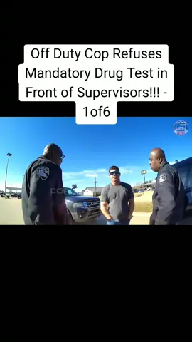 Off Duty Cop Refuses Mandatory Drug Test in Front of Supervisors!!! - 1of6#cops #police #viral 