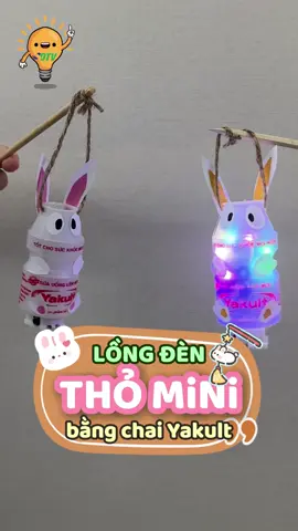 Lồng đèn Thỏ mini bằng chai yakult đơn giản dễ làm, lưu ngay nhé #meohay #meohaymoingay #meohaycuocsong #cachlam #trungthu#lồngđèn