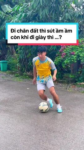 Có ông nào đi chân đất thì sút ầm ầm còn đi giày thì ? #LearnOnTikTok #sportsontiktok #ducanh07sports #bongda #giaybongda #taloneopro 