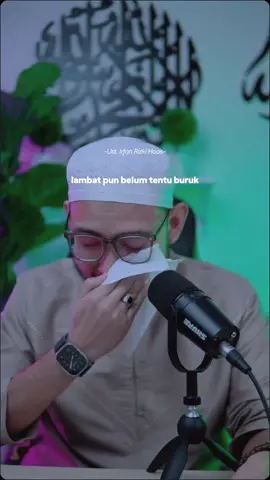 Cepat belum tentu baik, lambat belum tentu buruk #diariustazlah #ustazlah #ustazlahofficial #fypシ 