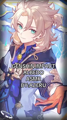 Happy birthday to #GenshinImpact ‘s #albedo #albedogenshinimpact #genshin #binaural #asmr #azeru #azeruofficial 