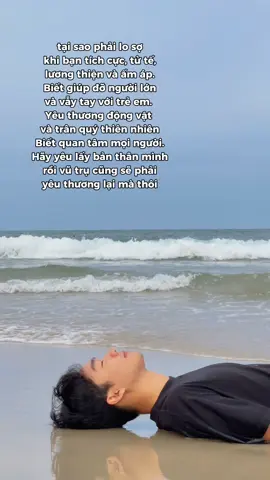 Nguyện một đời tử tế, Cuồng nhiệt, không hối tiếc Yêu mình, yêu đời, yêu người, Chúng ta rồi đều sẽ hạnh phúc 🌊🍃 #tdanhson 