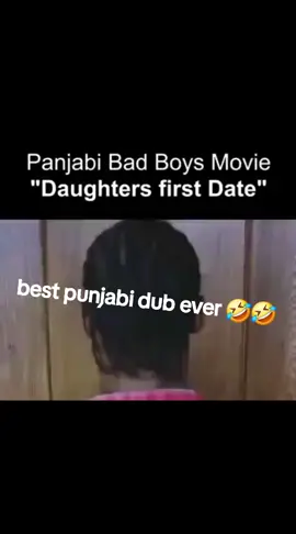 best Punjabi dub 🤣🤣 bad boys movie , daughter 1st date. had me laughing for ages. 🤣🤣 #funnyvideos #fypage #fyppppppppppppppppppppppp #punjabi #desi ##dub #badboys 