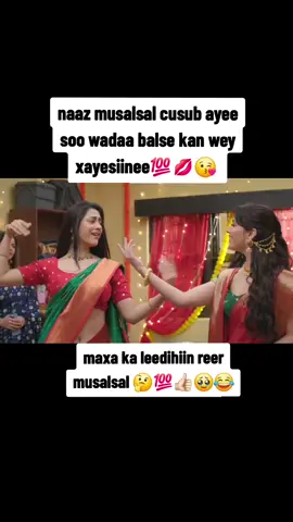 #musalsalcusub🦋♥️🕊️ #musalsalkeyga❤️‍🔥❤️ #macanbadanteydii❤😍🦋 #naaz #somalitiktok #viral #foryou #fypシ #fyp #foryoupage #foryouuu #fyppppppppppppppppppppppp #fyp_tiktok #soomali_tiktok 