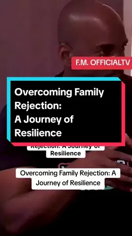 Overcoming Family Rejection: A Journey of Resilience