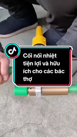Cối nối nhiệt thế hệ mới,tiện lợi và hữu ích cho công việc của ae thợ#tiktok2024 #xuhuong #viral #cốinoinhiet #noinhietongnuoc #noinhiet 