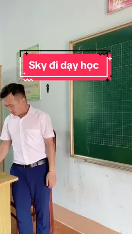 Sky đi dạy học  #thaygiaodayyy #phamthai6879 #xuhuong 