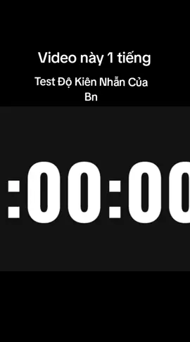 #1hour #1tieng #fyppp #fyp #fypシ゚viral #xuhuong2024 #xuhuongplss #test 