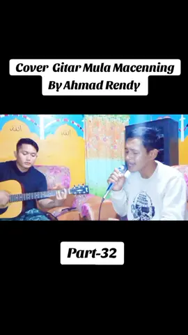 Cover Lagu Mula Macenning Cappa makessing By Ahmad Rendy Part-32 #cover #coverlagu #lagu #lirik #coversong #liriklagu  #covergitar #laguviral #fypシ゚viral #tiktokviral #fageforyou #foryourpage #part32 