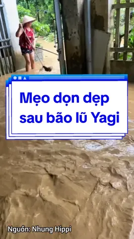 #ThaoNhiCare mẹo dọn dẹp phù sa sau bão lũ cần biết, kinh nghiệm từ người dân Miền Trung: Thứ nhất: Nhớ đóng cổng nhà tránh trôi đồ.  Thứ 2: Nhớ canh lúc nước xuống đến đầu gối quét nước đẩy bùn đảo liên tục.  Thứ 3: Chuẩn bị chổi cứng, nửa đêm cũng phải sẵn sàng xử lý bùn đất khi nước rút.  Thứ 4: Chú ý đeo ủng tránh dẫm lên vật thể lạ Cuối cùng chúc các bạn bình an, may mắn!!! #dondepnhacua #baoyagi 