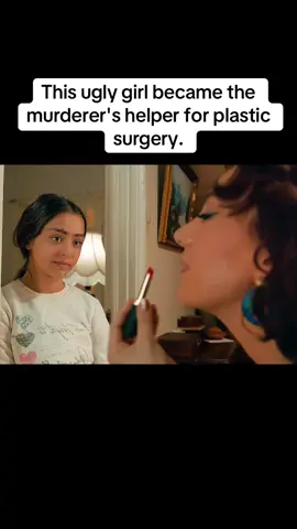 This ugly girl became the murderer's helper for plastic surgery.#movie #film #tiktok #usa_tiktok #foryou 