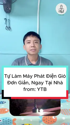 Tự Làm Máy Phát Điện Gió, Đơn Giản Ngay Tại Nhà From:YTB #chauchen #dientuungdung #kythuatvaungdung
