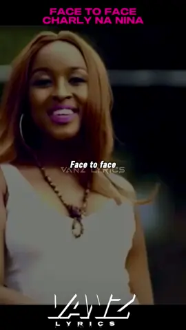 #fypシ゚ Face To Face-Charly na Nina #facetoface #charlynanina #lyricsvideo #nessa_dee_lyrico #nessa_dee_lyrico2 #kabzlyrics #lyricsking002 #fyp #goviral #tiktokrwanda🇷🇼 #tiktokkenya🇰🇪 #vanz_lyrics 