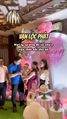 Vạn Lộc Phát - Điểm đến lý tưởng để tổ chức tiệc thôi nôi cho bé 😍 #trending #sinhnhat #thoinoi #birthday #xuhuong #nhahangvanlocphat #trangtrisinhnhatchobe #review #viral #ancungtiktok 