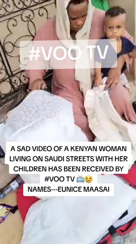 This is beyond sad! Am told Eunice Maasai has been in Saudi Arabia since 2015 and was allegedly married to a Sudanese with whom she got 2 children. She is surviving on Saudi Streets. Follow VOO TV for more updates! voo_tv voo tv  voo tv family  voo tv family on tik tok  Kenyans in Saudi  Kenyans in Gulf  #voo_tv #kenyansiniraq #kenyansinsaudia🇸🇦🇸🇦🇰🇪🇰🇪 #kenyansindubai #kenyansinusa🇺🇸 #kenyansinqatar🇶🇦🇶🇦🇰🇪🇰🇪 #kenyantiktok🇰🇪 #kenyansinlebanon🇰🇪🇱🇧 #kenyansingulf #kenyansingermany #kenyansingulf🇰🇪🇶🇦🇱🇧🇮🇹🇸🇦🇧🇭 