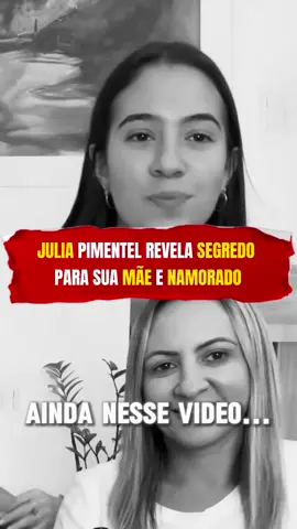 JULIA PIMENTEL REVELA SEGREDO #juliapimentel #familiapimentel #pimentel #fofoca #polemica